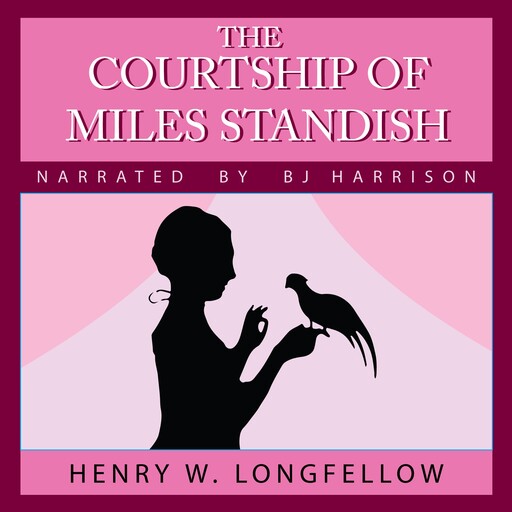 The Courtship of Miles Standish, Henry Wadsworth Longfellow