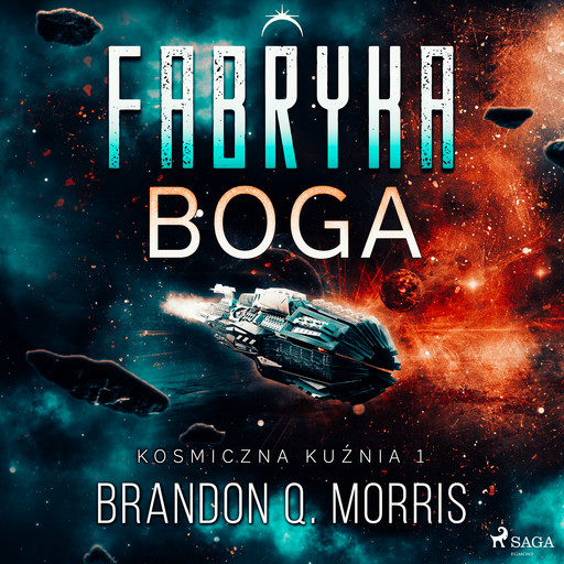 Kosmiczna kuźnia 1: Fabryka Boga, Brandon Q. Morris