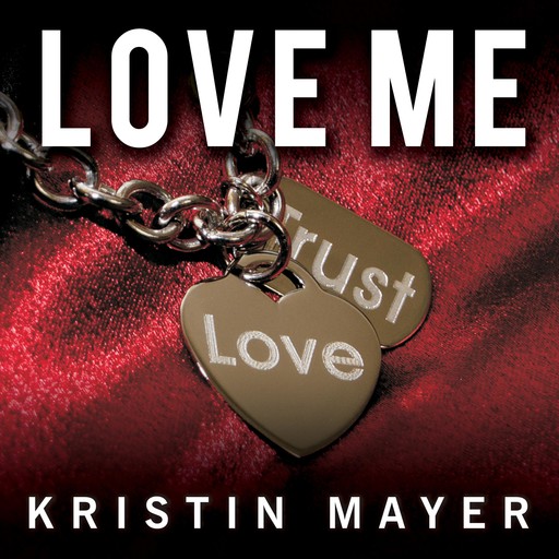 Love Me, Kristin Mayer