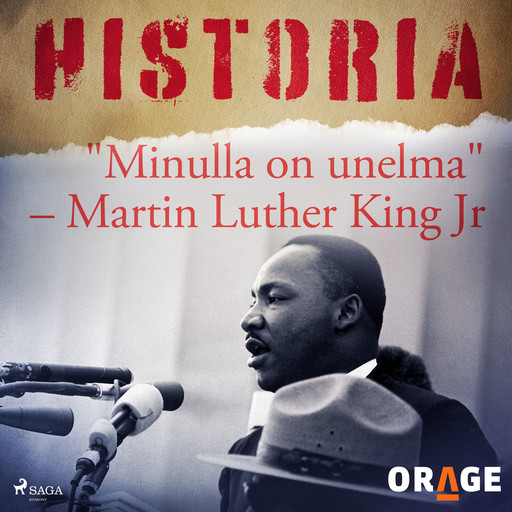"Minulla on unelma" – Martin Luther King Jr, Orage