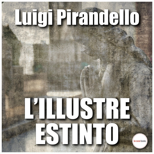 L'illustre estinto, Luigi Pirandello