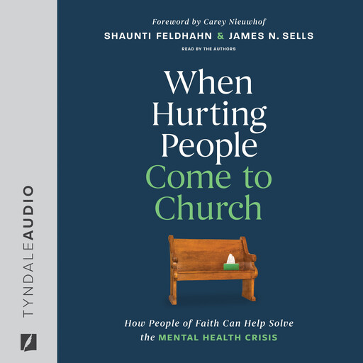 When Hurting People Come to Church, Shaunti Feldhahn, James N. Sells