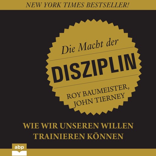 Die Macht der Disziplin, Roy Baumeister, John Tierney