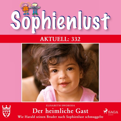 Sophienlust Aktuell 332: Der heimliche Gast. (Ungekürzt), Elisabeth Swoboda