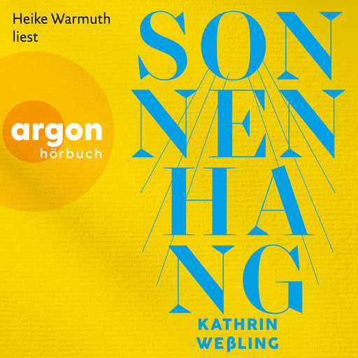 Sonnenhang (Ungekürzte Lesung), Kathrin Weßling