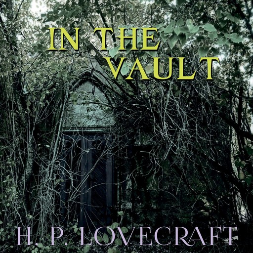 In the Vault (Howard Phillips Lovecraft), Howard Lovecraft