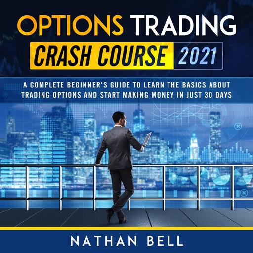 Options Trading Crash Course 2021, Nathan Bell
