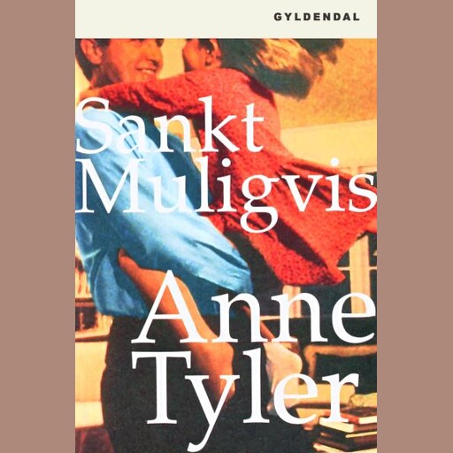 Sankt Muligvis, Anne Tyler