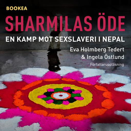 Sharmilas öde: En kamp mot sexslaveri i Nepal, Eva Holmberg Tedert, Ingela Östlund