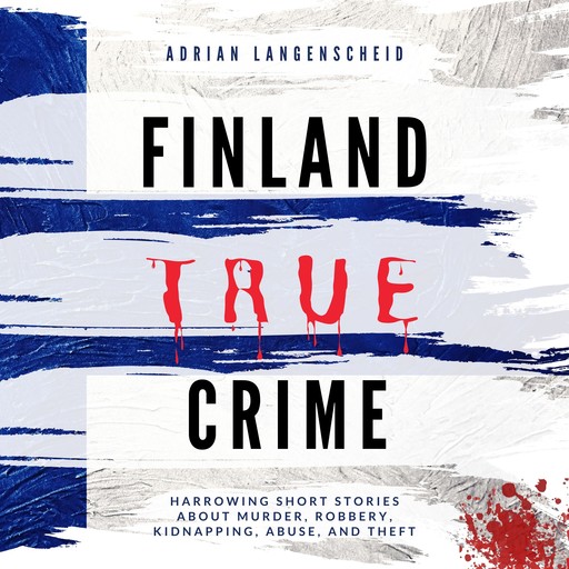 Finland True Crime, Adrian Langenscheid, Lisa Bielec, Fabian Maysenhölder, Heike Schlosser