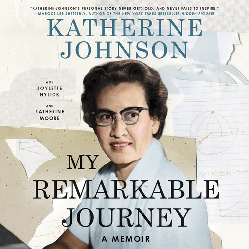 My Remarkable Journey, Katherine Johnson, Joylette Hylick, Katherine Moore
