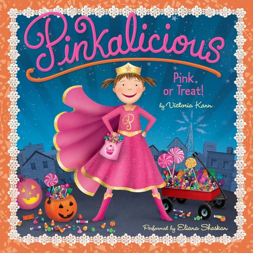 Pinkalicious: Pink or Treat!, Victoria Kann