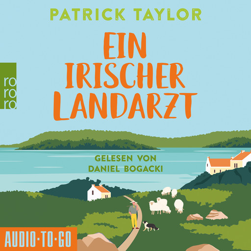 Ein irischer Landarzt - Der irische Landarzt, Band 1 (ungekürzt), Patrick Taylor