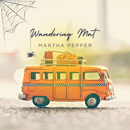 Wandering Mat, Martha Pepper