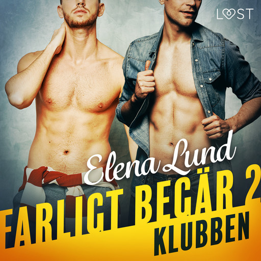 Farligt begär II: Klubben - erotisk novell, Elena Lund