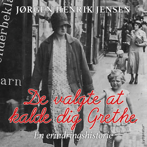 De valgte at kalde dig Grethe - en erindringshistorie, Jørgen Henrik Jensen