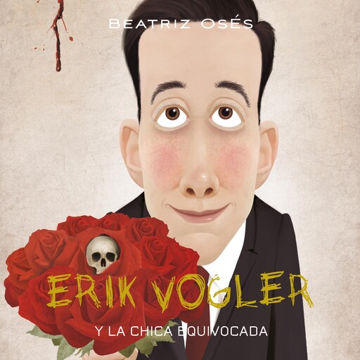 Erik Vogler: La chica equivocada, Beatriz Osés García