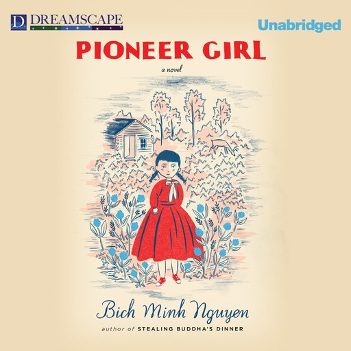 Pioneer Girl, Bich Minh Nguyen