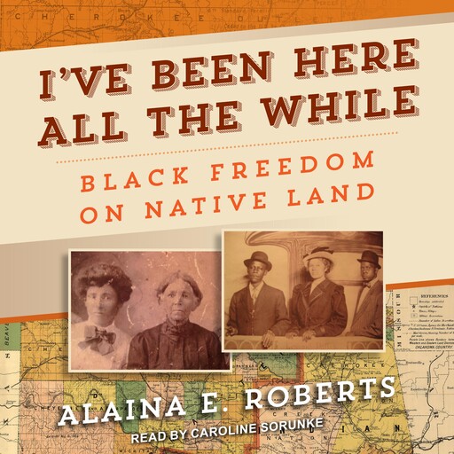 I've Been Here All the While, Alaina E. Roberts