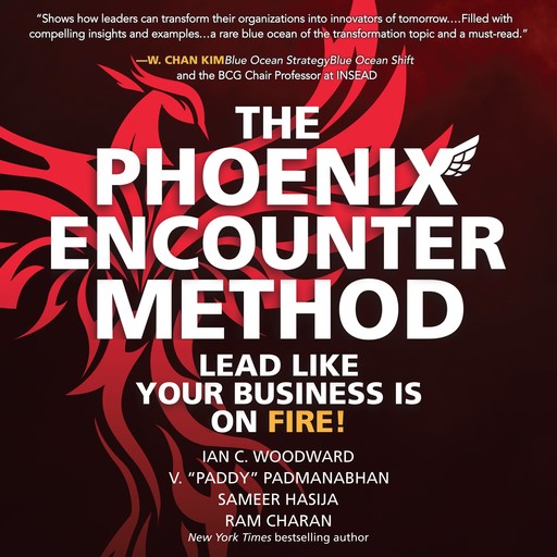 The Phoenix Encounter Method, Ram Charan, Ian C. Woodward, Sameer Hasija, V. Paddy" Padmanabhan