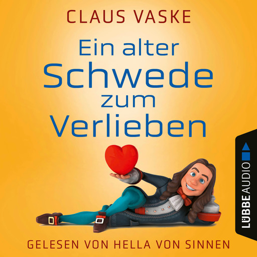 Ein alter Schwede zum Verlieben (Ungekürzt), Claus Vaske