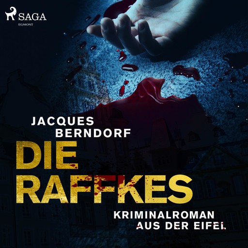 Die Raffkes - Kriminalroman aus der Eifel (Ungekürzt), Jacques Berndorf