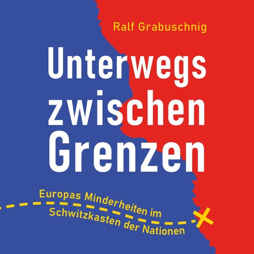 Unterwegs zwischen Grenzen, Ralf Grabuschnig