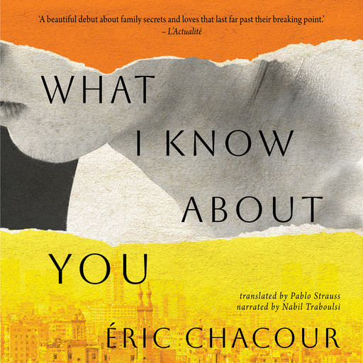 What I Know About You (Unabridged), Éric Chacour