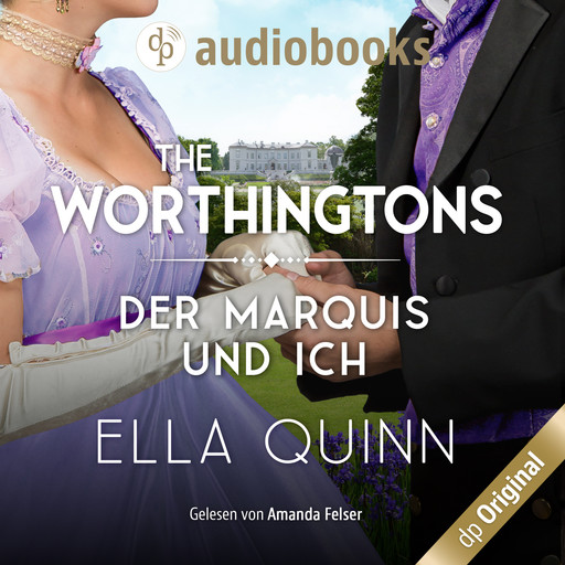 Der Marquis und ich - The Worthingtons, Band 4 (Ungekürzt), Ella Quinn