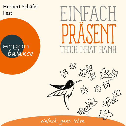 Einfach präsent - Basics der Achtsamkeit (Ungekürzte Lesung), Thich Nhat Hanh