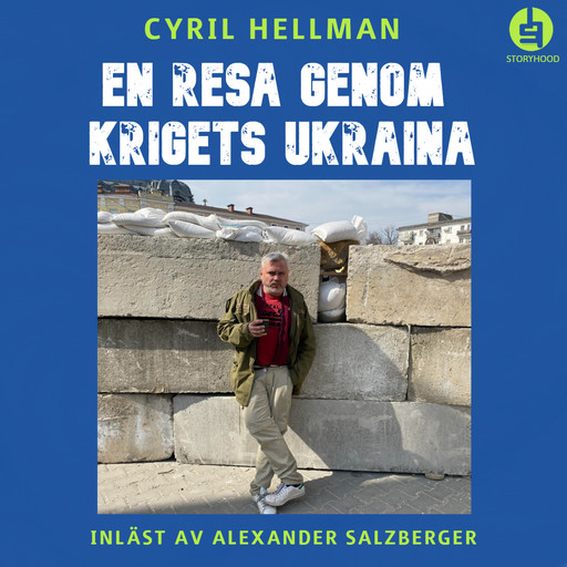 En resa genom krigets Ukraina : ett krigsreportage, Cyril Hellman