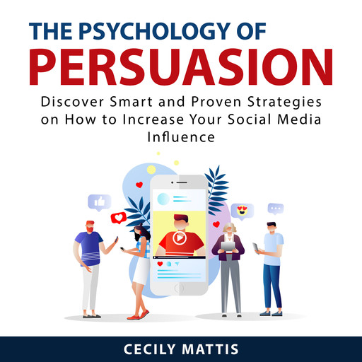 The Psychology of Persuasion, Cecily Mattis