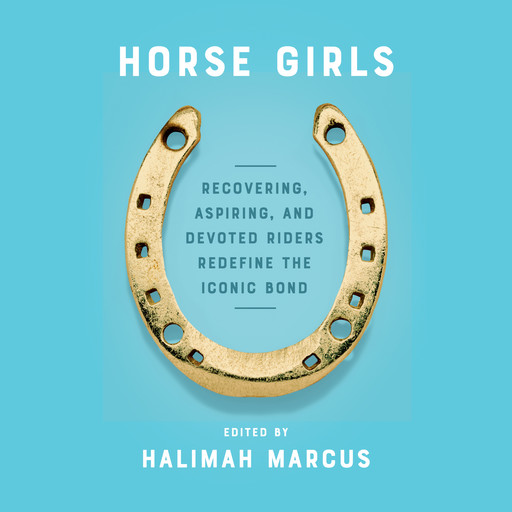 Horse Girls, Halimah Marcus