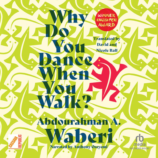Why Do You Dance When You Walk?, Abdourahman A.Waberi