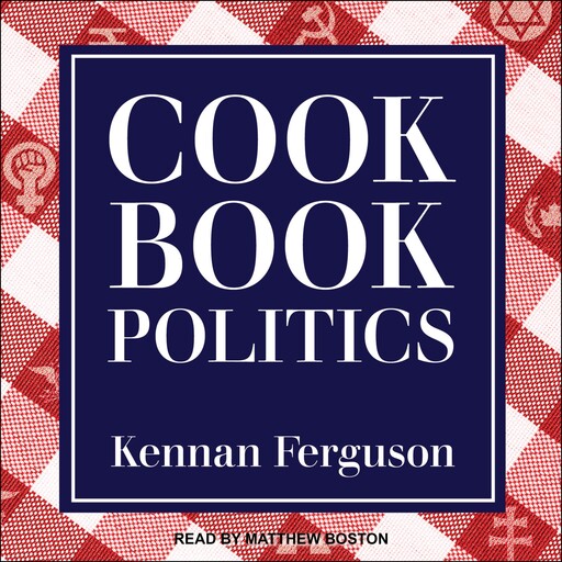Cookbook Politics, Kennan Ferguson