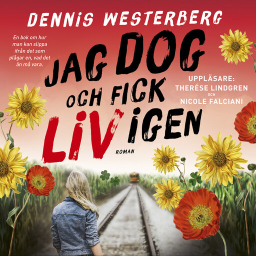 Jag dog och fick liv igen, Dennis Westerberg