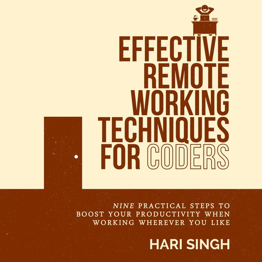 Effective Remote Working Techniques for Coders, Hari Singh