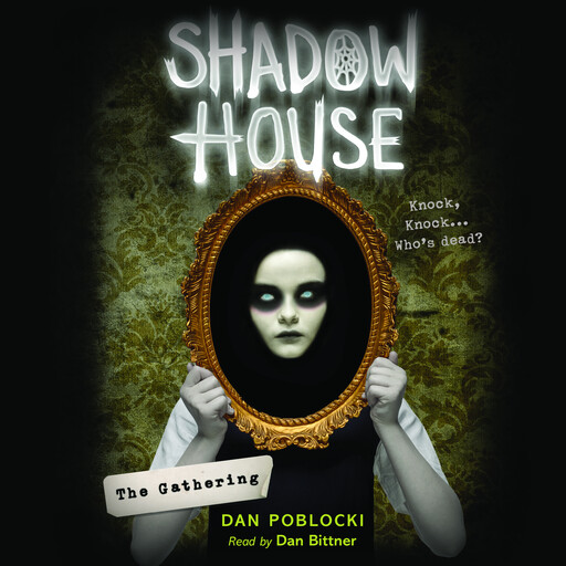 The Gathering (Shadow House, Book 1), Dan Poblocki