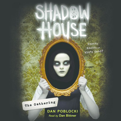 Shadow House #1: The Gathering, Dan Poblocki