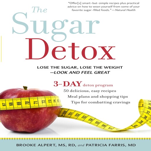 The Sugar Detox, M.S, R.D, Brooke Alpert, Patricia Farris