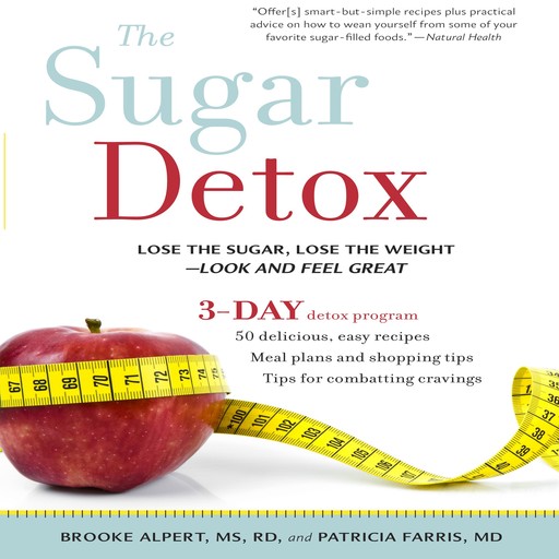 The Sugar Detox, M.S, R.D, Brooke Alpert, Patricia Farris