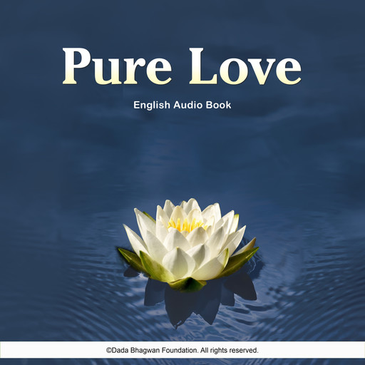 Pure Love - English Audio Book, Dada Bhagwan