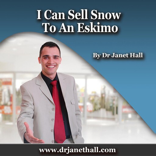 I Can Sell Snow to an Eskimo, Janet Hall