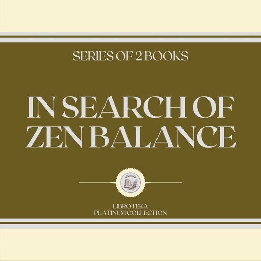 IN SEARCH OF ZEN BALANCE (SERIES OF 2 BOOKS), LIBROTEKA