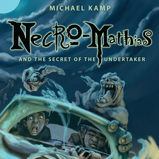 Necro-Mathias #1: Necro-Mathias and the Secret of the Undertaker, Michael Kamp