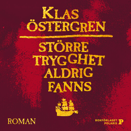 Större trygghet aldrig fanns, Klas Östergren