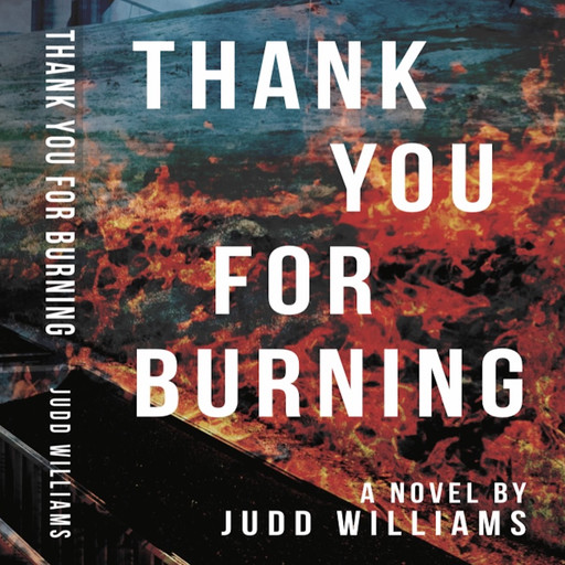 Thank You For Burning, Judd Williams