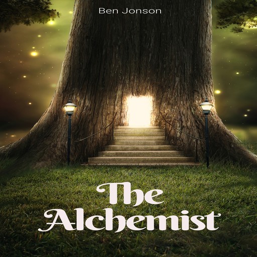 The Alchemist (Unabridged), Ben Jonson