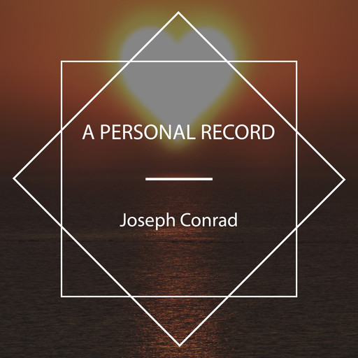 A Personal Record, Joseph Conrad