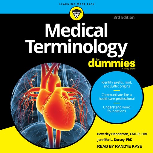 Medical Terminology For Dummies, Beverley Henderson, Jennifer Dorsey, CMT-R, HRT